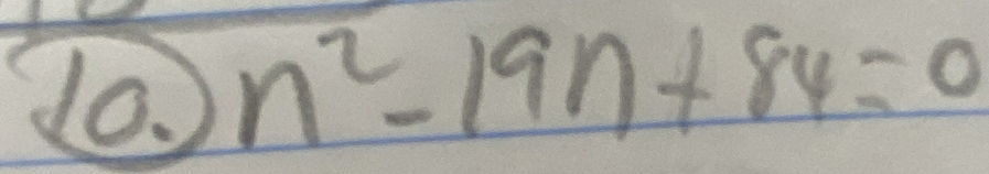 n^2-19n+84=0