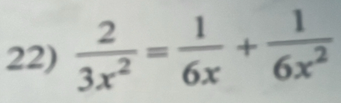  2/3x^2 = 1/6x + 1/6x^2 