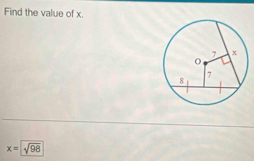 Find the value of x.
x=sqrt(98)