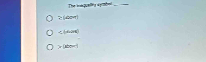 The inequality symbolt_
≥ (above)

300)^circ 