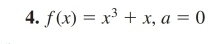 f(x)=x^3+x, a=0