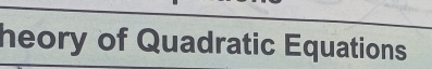 heory of Quadratic Equations