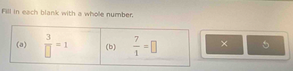 Fill in each blank with a whole number.
×