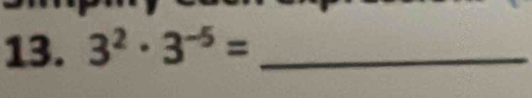 3^2· 3^(-5)= _