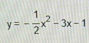 y=- 1/2 x^2-3x-1