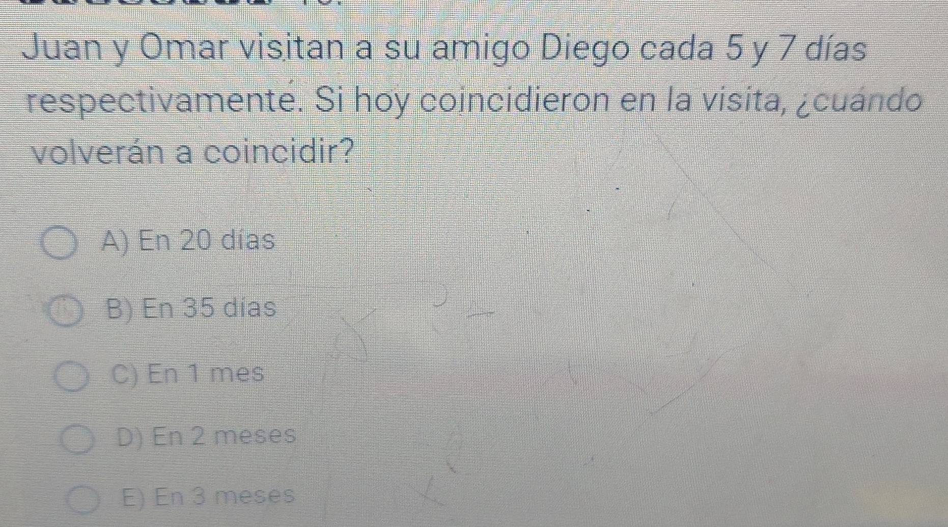 Resuelto:Juan y Omar visitan a su amigo Diego cada 5 y 7 días ...