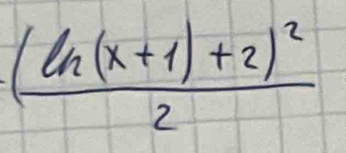 frac (ln (x+1)+2)^22