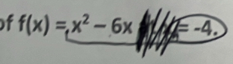 of f(x)=x^2-6x =-4.