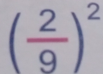 ( 2/9 )^2