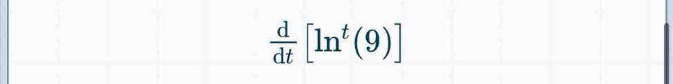  d/dt [ln^t(9)]