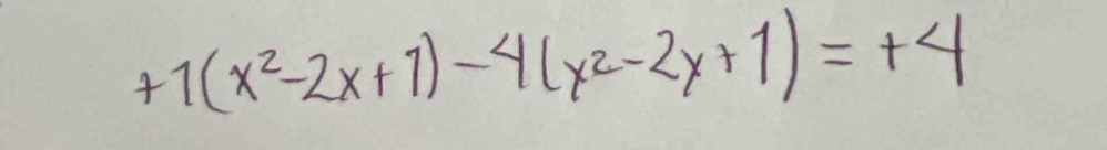 +1(x^2-2x+1)-4(x^2-2x+1)=+4