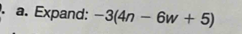 Expand: -3(4n-6w+5)