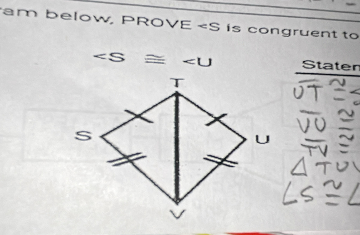 am below, PROVE is congruent to
∠ S≌ ∠ U
Staten