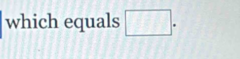 which equals □.