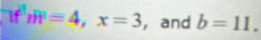 if m=4, x=3 , and b=11.