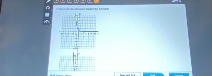 42:13
Which graph represents an exponential function?
40
8
6
4
Mark this and rturn Save and Exit Next