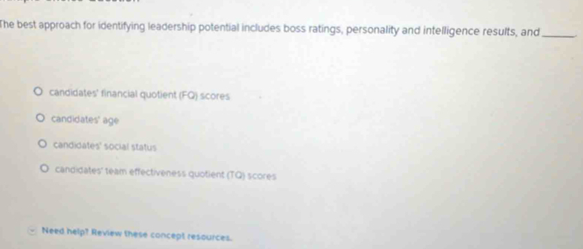 Solved: The best approach for identifying leadership potential includes ...