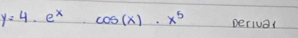 y=4· e^x· cos (x)· x^5 perivat