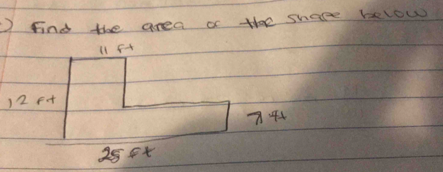 find the area a the share below
11 f+
)2 F+
25F4