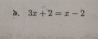 3x+2=x-2