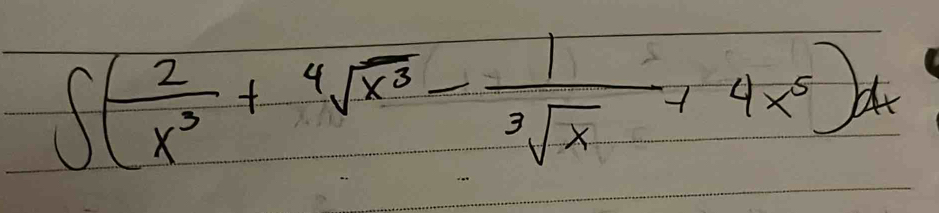 ∈t ( 2/x^3 +4sqrt(x^3)- 1/sqrt[3](x) +4x^5)dx