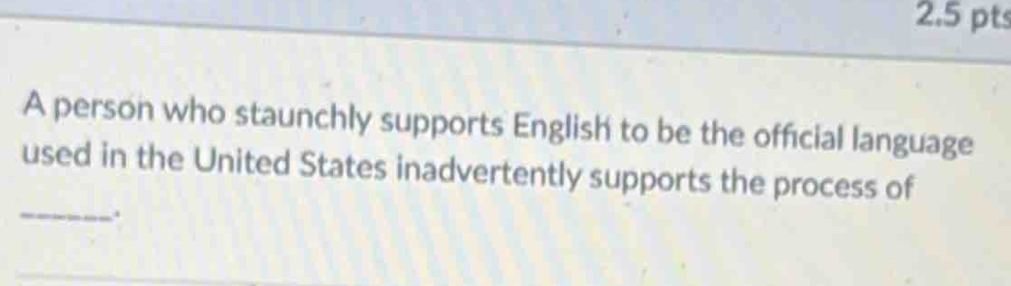 Solved: A person who staunchly supports English to be the official ...