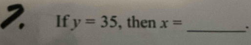 If y=35 , then x= _.