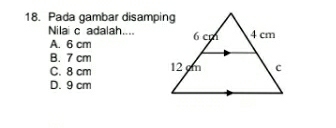 Pada gambar disamping
Nilai c adalah....
A. 6 cm
B. 7 cm
C. 8 cm
D. 9 cm