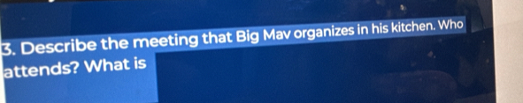 Describe the meeting that Big Mav organizes in his kitchen. Who 
attends? What is