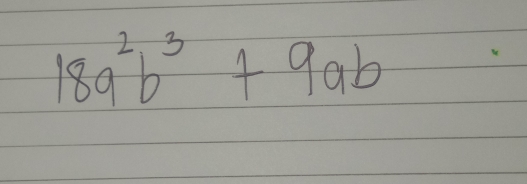 18a^2b^3+9ab