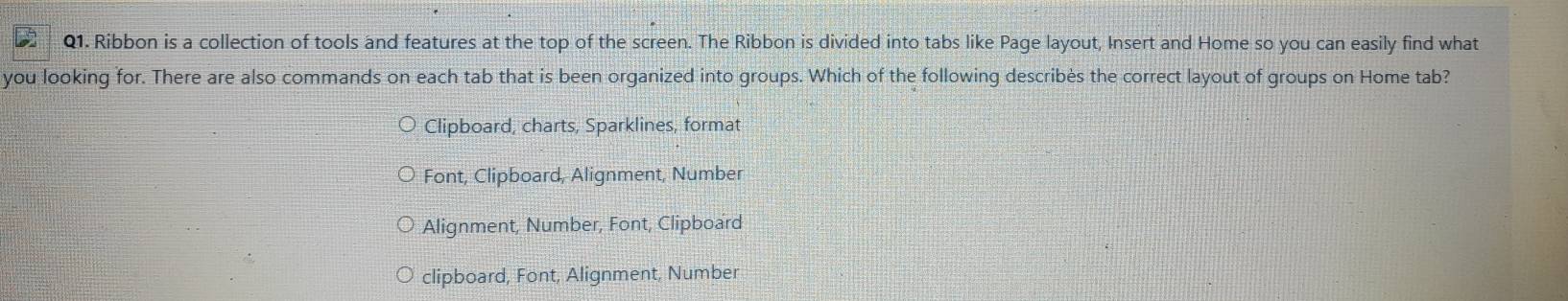 Solved: Ribbon is a collection of tools and features at the top of the ...