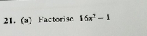 Factorise 16x^2-1