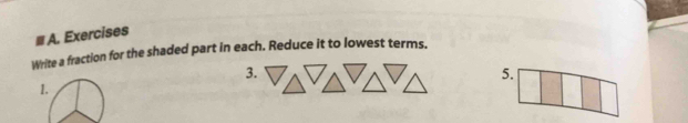 ≡ A. Exercises 
Write a fraction for the shaded part in each. Reduce it to lowest terms. 
3.