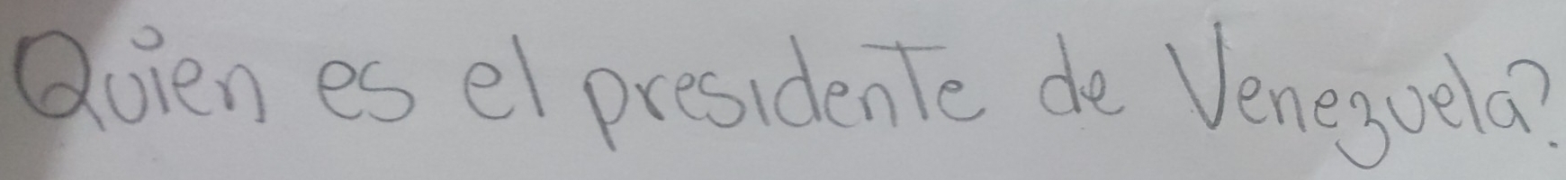 Qoien es el presidente de Veneguela?