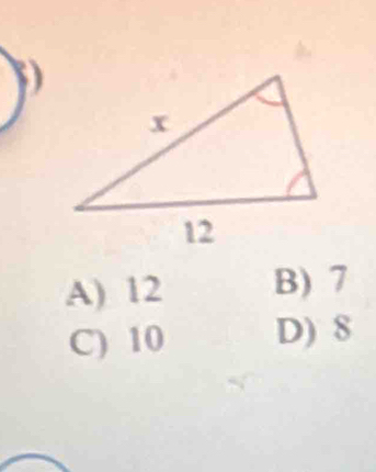 A) 12 B) 7
C) 10 D) 8