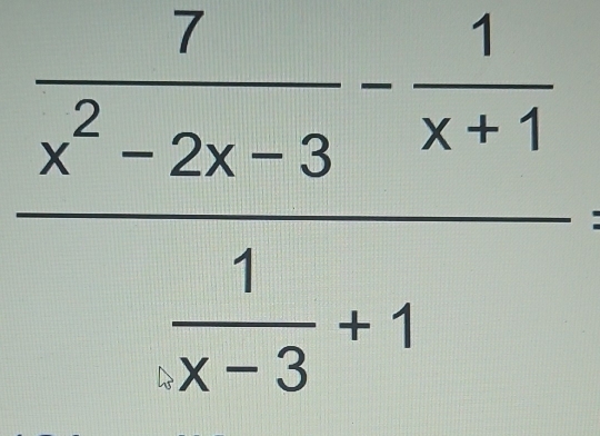 frac  1/x^2-2x-3 - 1/x+1  1/x-3 +1