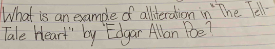 Solved: What is an example of alliteration in The Tell Tale Heart