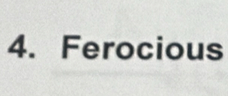 Ferocious