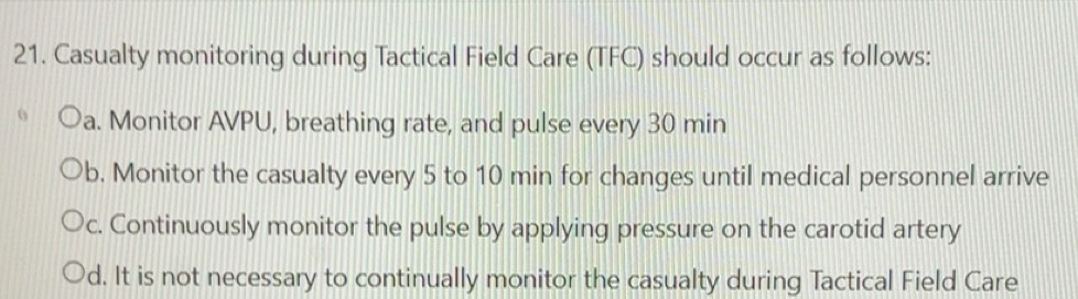 Solved: Casualty monitoring during Tactical Field Care (TFC) should ...