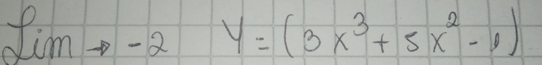 lim to -2y=(3x^3+5x^2-1)