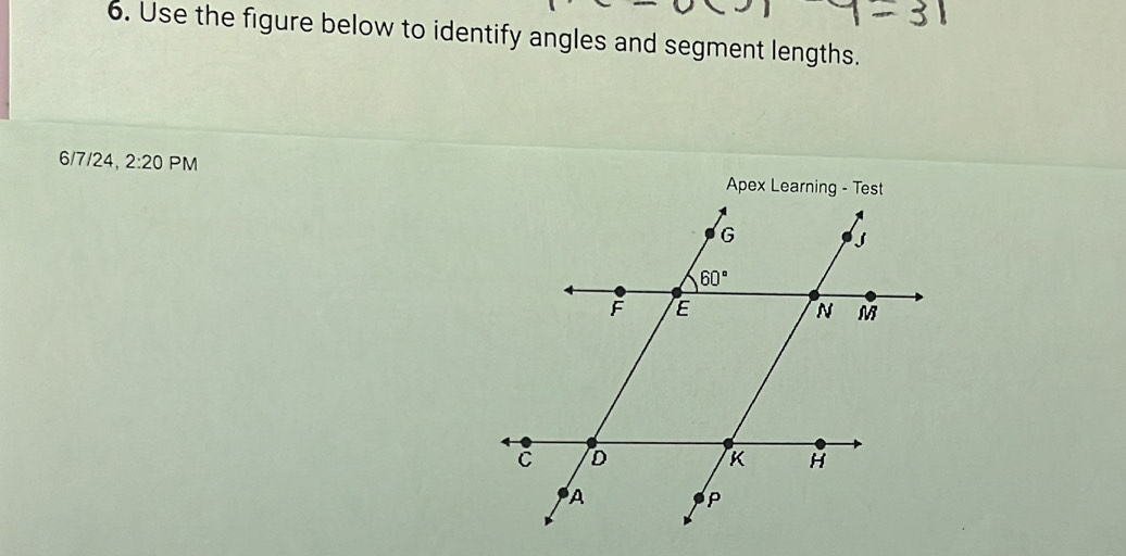 Solved: Use the figure below to identify angles and segment lengths. 6 ...