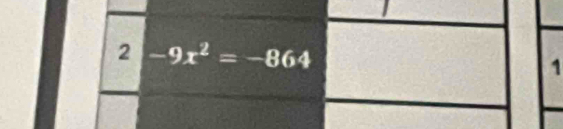 2 -9x^2=-864
1