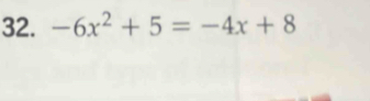 -6x^2+5=-4x+8