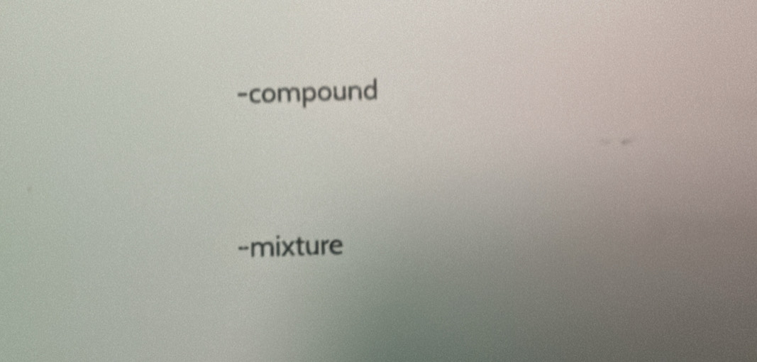 compound 
-mixture