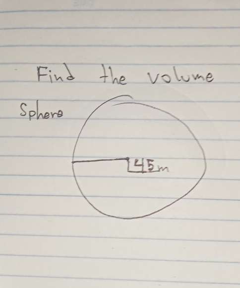 Find the volume 
Sphere