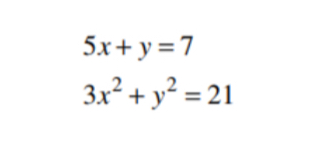 5x+y=7
3x^2+y^2=21