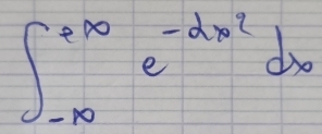 ∈t _(-∈fty)^(e^(x^2))e^(-dx^2)dx