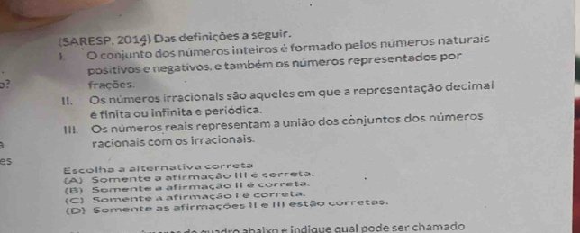 Resolvido:(SARESP, 2014) Das definições a seguir. I O conjunto dos ...