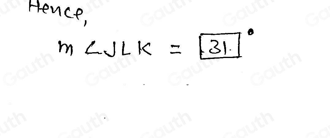 Hence,
m∠ JLK=boxed (31)°