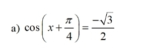 cos (x+ π /4 )= (-sqrt(3))/2 